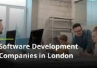 Best Software Development Company in London: Top 10 Picks for 2025