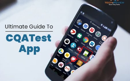 Everything You Need to Know About the Mysterious CQATest App
