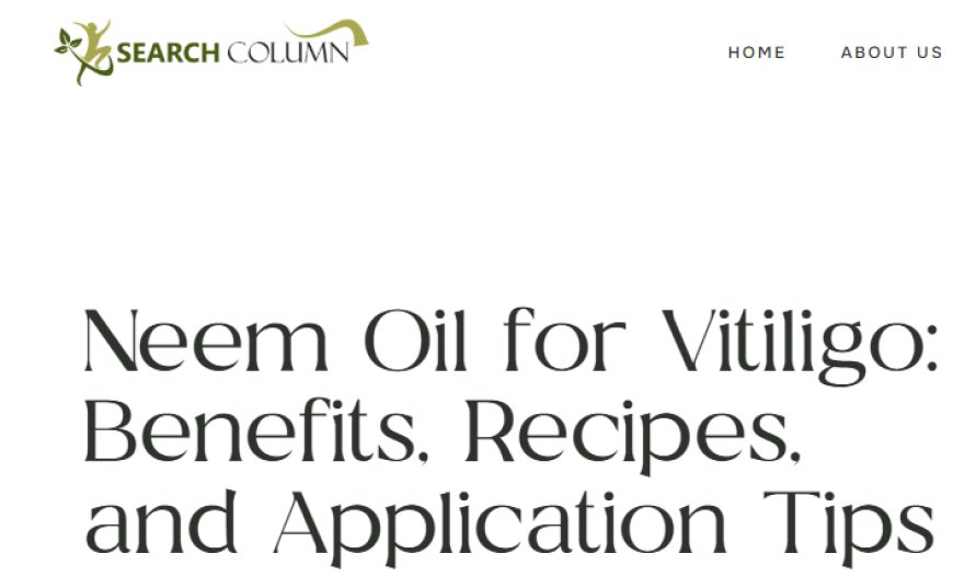 How to Use Neem Oil for Vitiligo