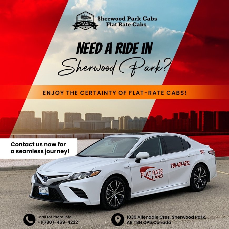 Why Sherwood Park Taxi Just Might Be the Only Ride You’ll Ever Need
