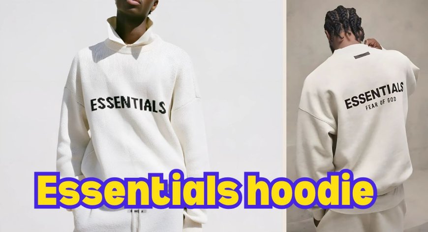 Your Guide to the Essentials Hoodie Trend