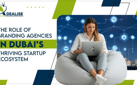 The Role of Branding Agencies in Dubai’s Thriving Startup Ecosystem