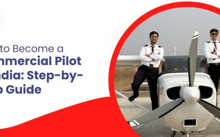 Step-by-Step Guide to Becoming a Commercial Pilot in India (2025)