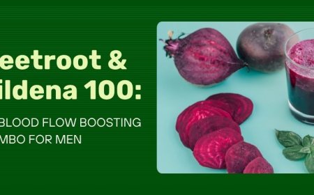 Beetroot & Fildena 100: ED Blood Flow Boosting Combo for Men
