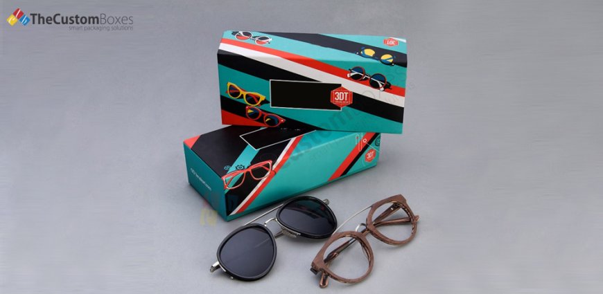 How Custom Sunglasses Boxes Can Boost Your Brand Image