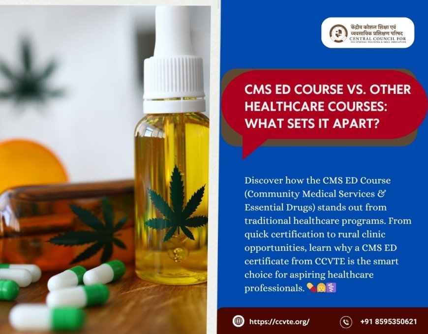 CMS ED Course vs. Other Healthcare Courses: What Makes It Unique?