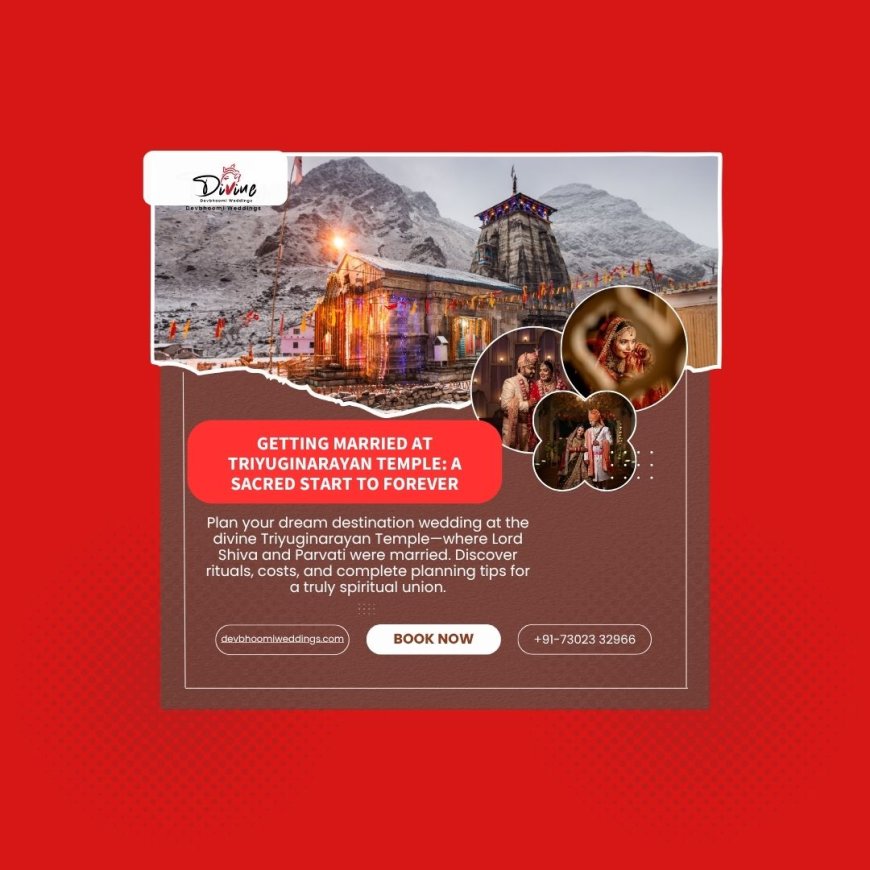 Triyuginarayan Temple Wedding: Everything You Need to Know