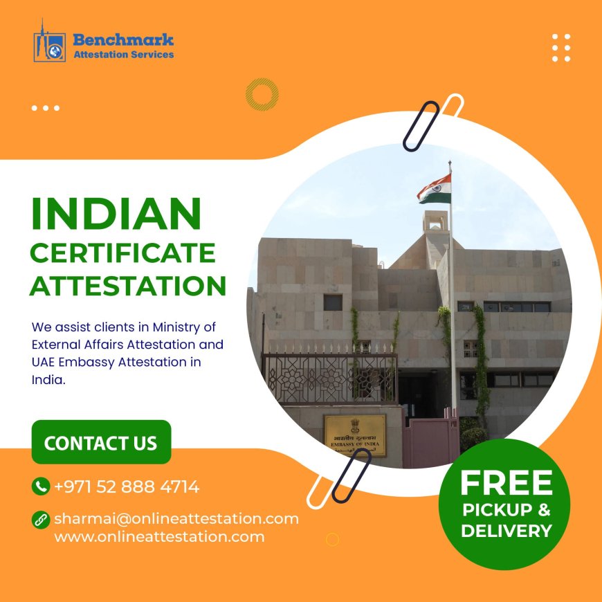 Complete Guide to Indian Certificate Attestation for Global Use