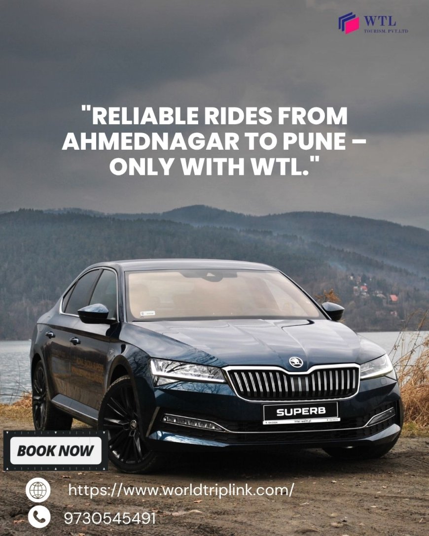 Ahmednagar to Pune Cab with WTL – Comfortable & Reliable Ride