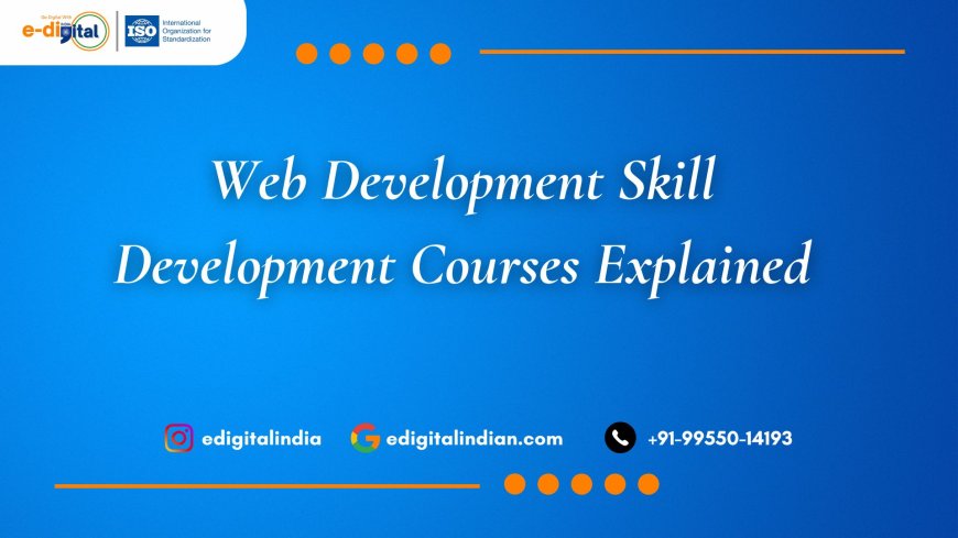 Web Development Skill Development Courses Explained