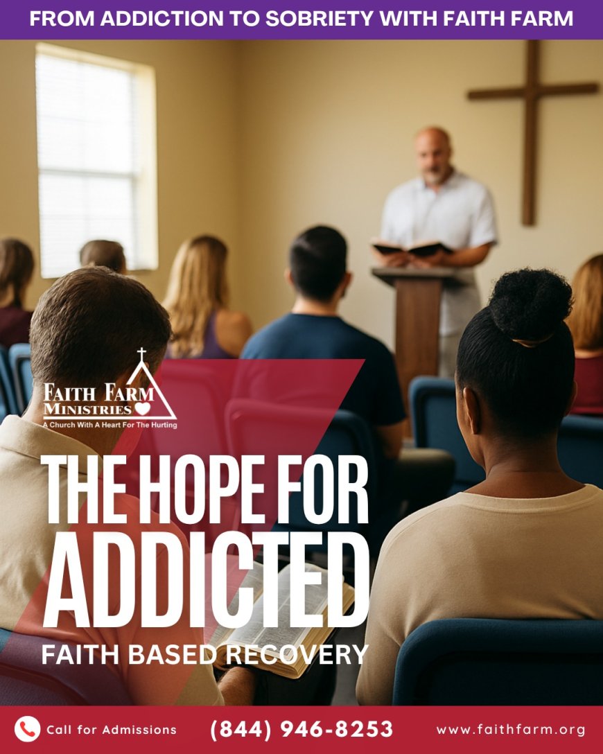 Get Help Now: Join Faith Farm’s Addiction Treatment Program in Florida