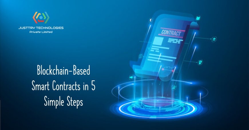 Build Your Blockchain-Based Smart Contracts in 5 Simple Steps