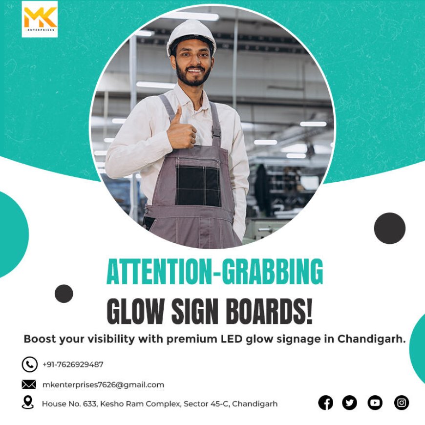 Best Glow Sign Board IN Chandigarh | Durable & Eye-Catching Designs