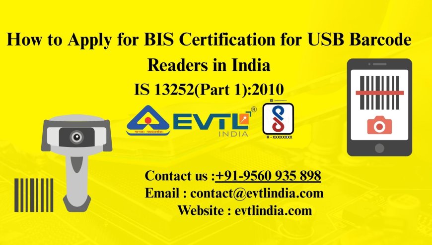 How to Apply for BIS Certification for USB Barcode Readers in India