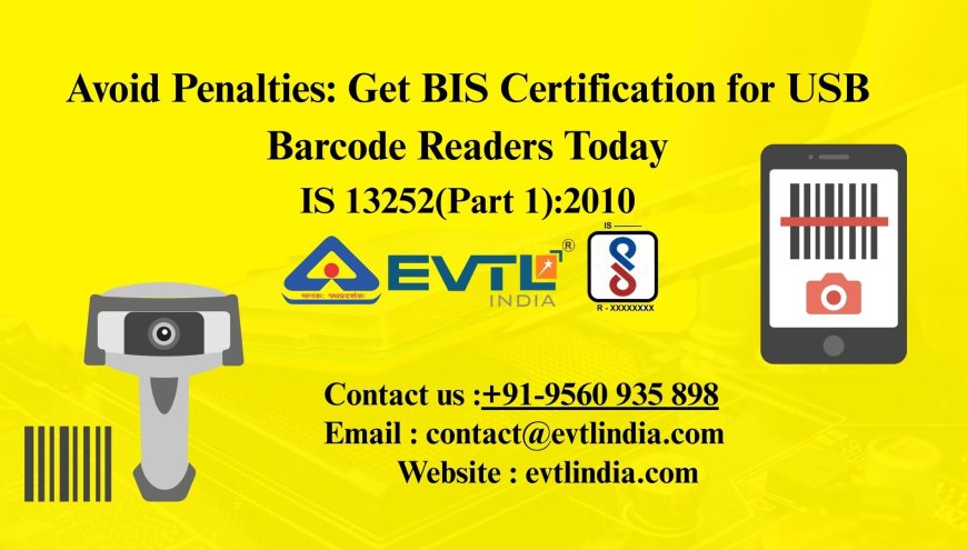 Avoid Penalties: Get BIS Certification for USB Barcode Readers Today