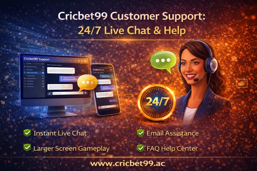 Cricbet99 Customer Support: 24/7 Live Chat & Help